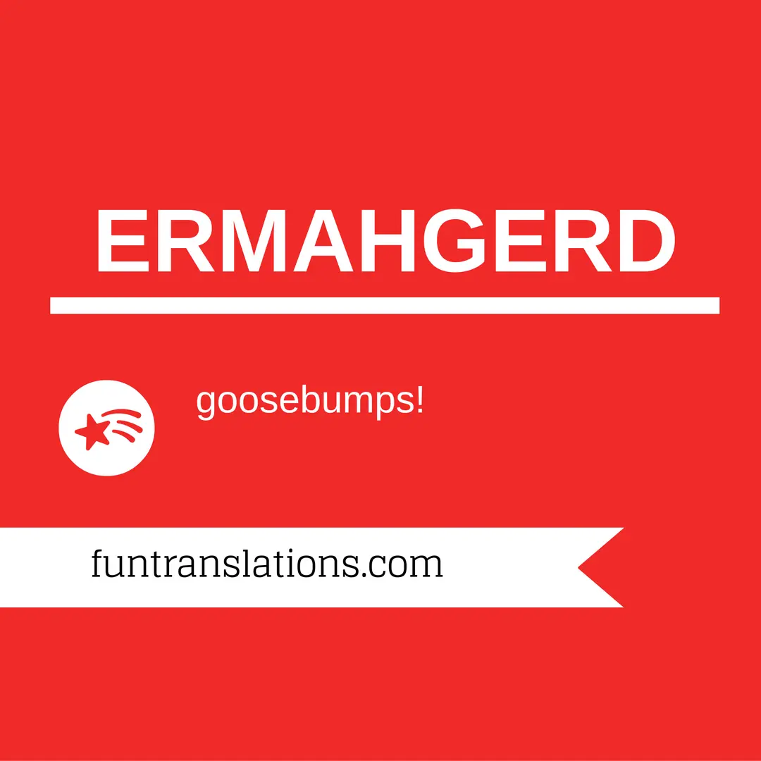 ERMAHGERD Translator