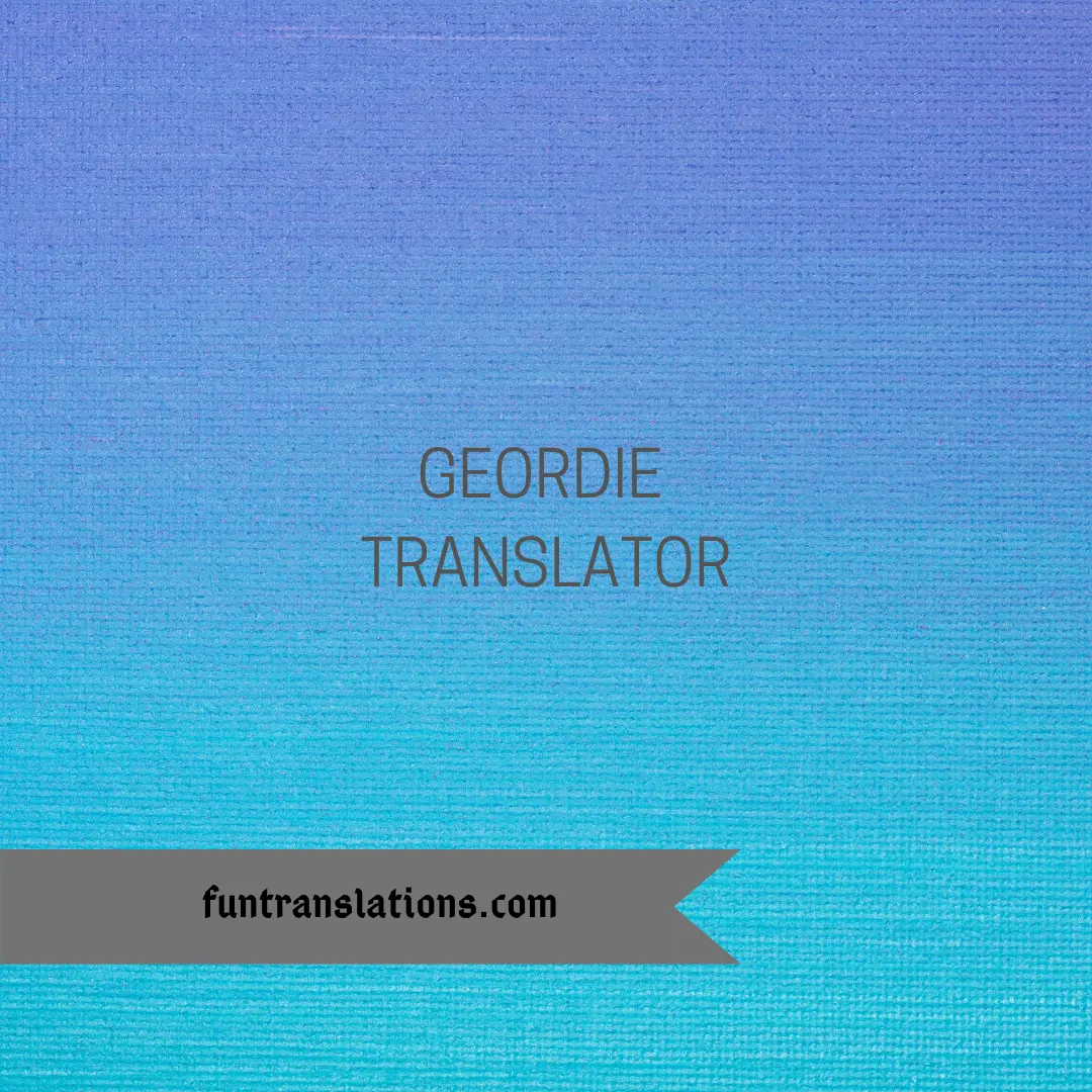 Geordie Dialect Translator API