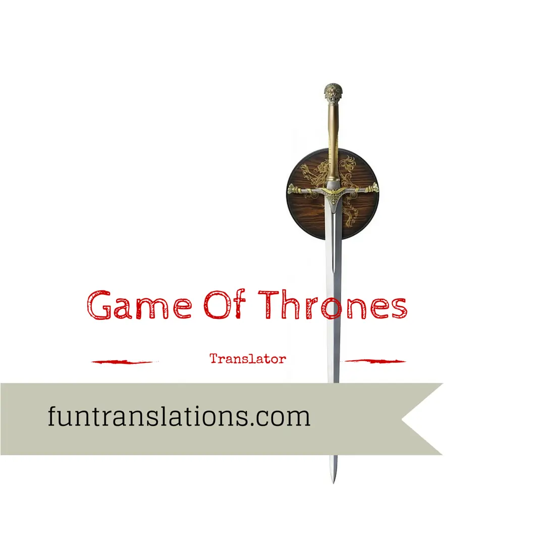 Game of Thrones Translator