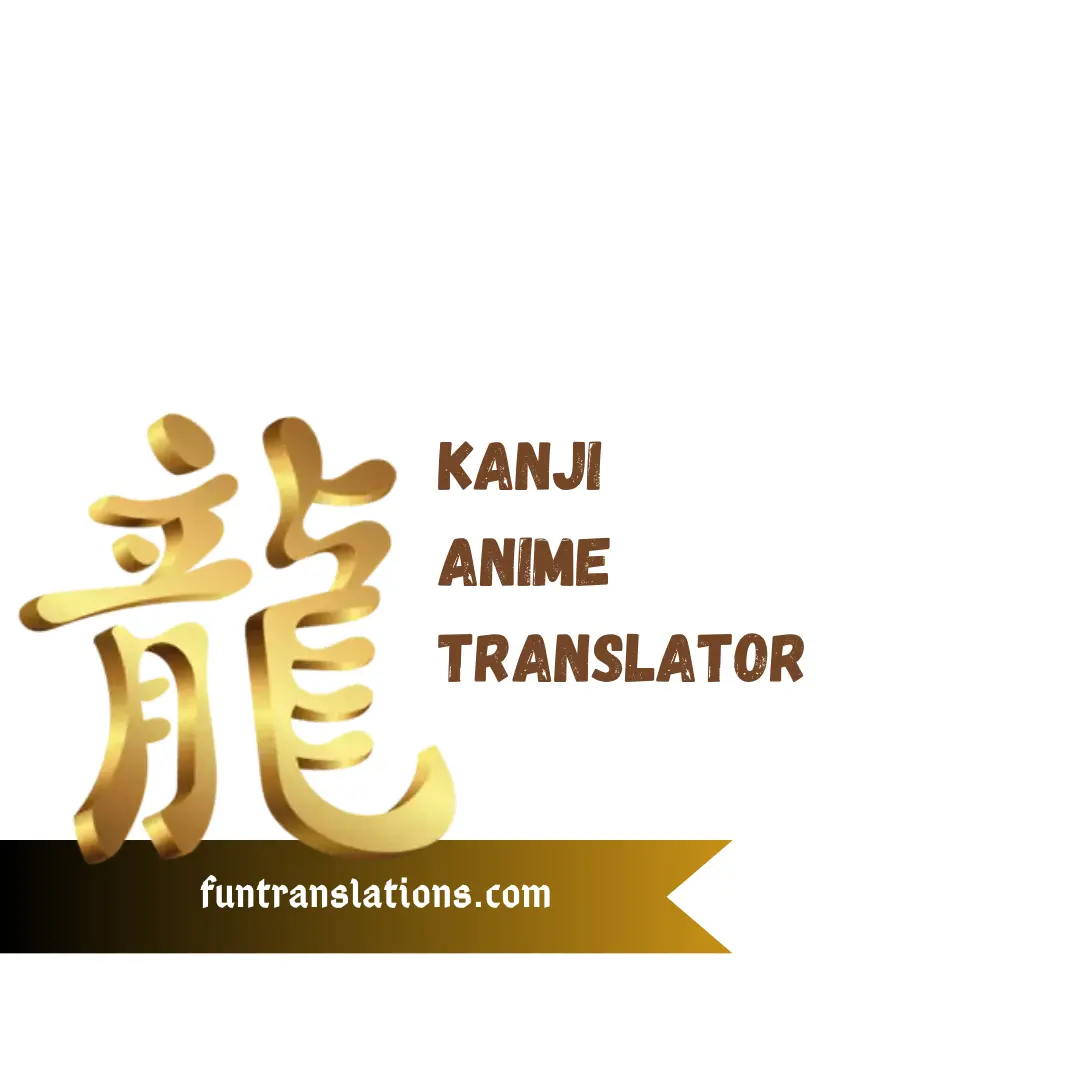 Kanji Anime Translator — English to Dramatic Anime Kanji
