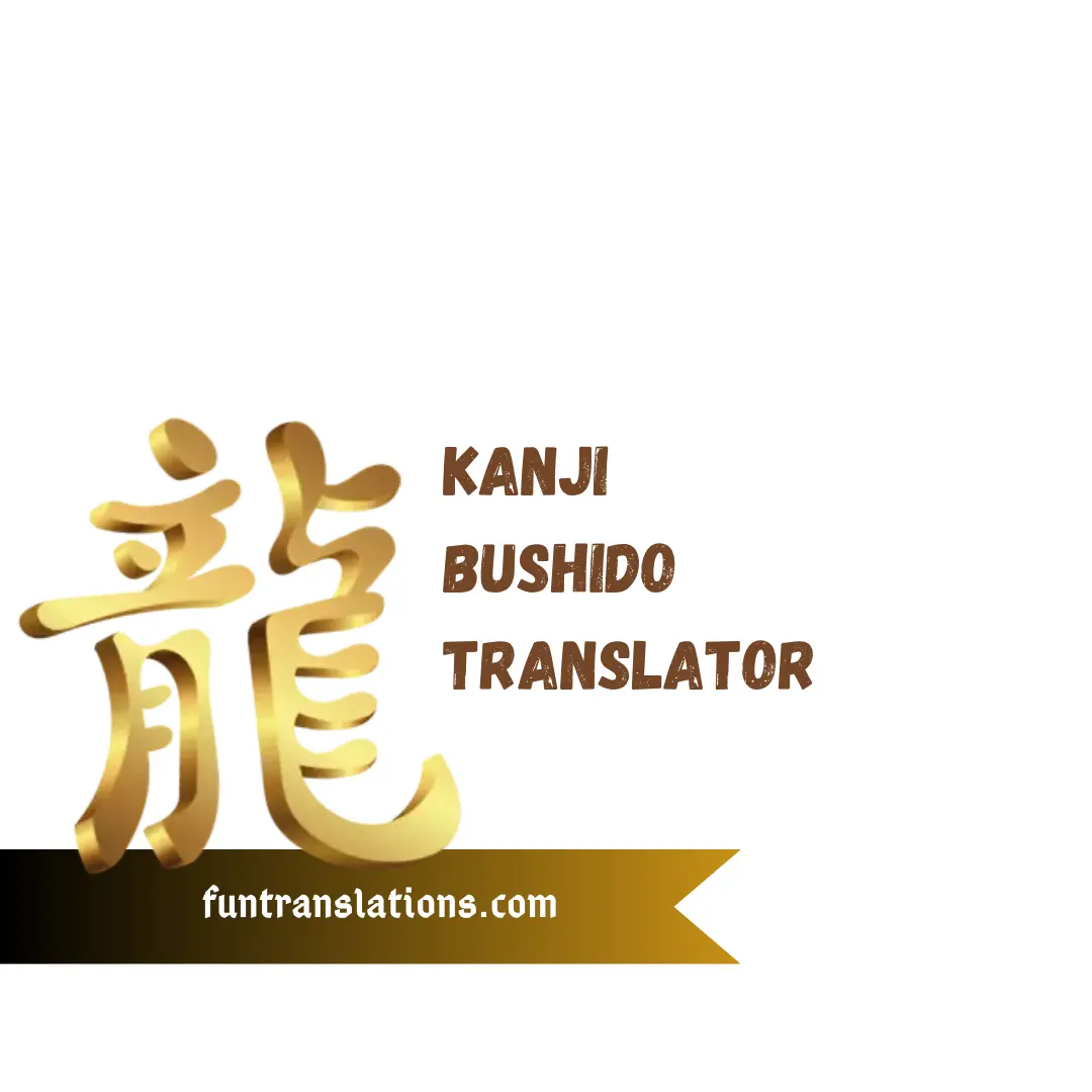 Kanji Bushido Translator — English to Bushido Code Kanji