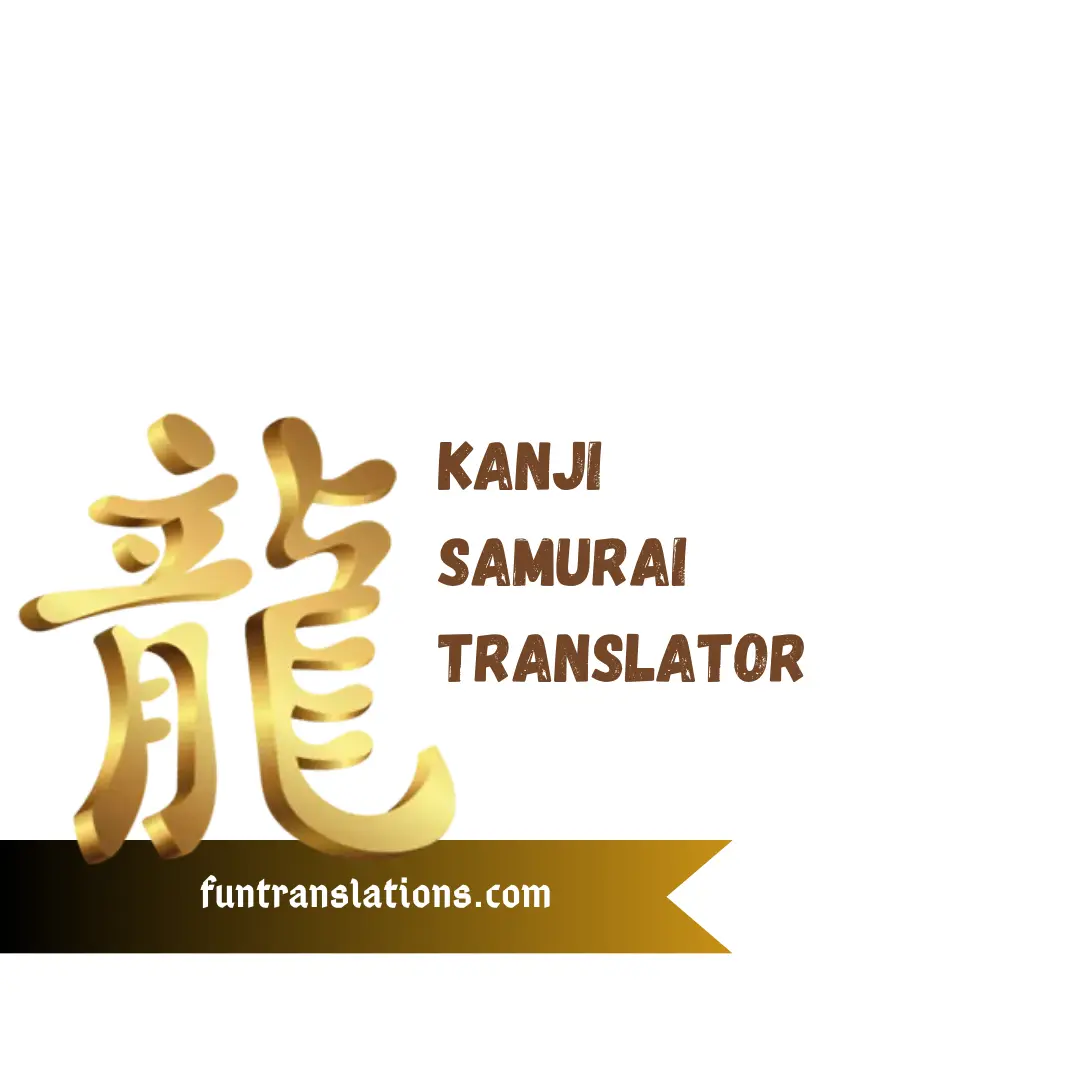 Kanji Samurai Translator — English to Samurai Kanji