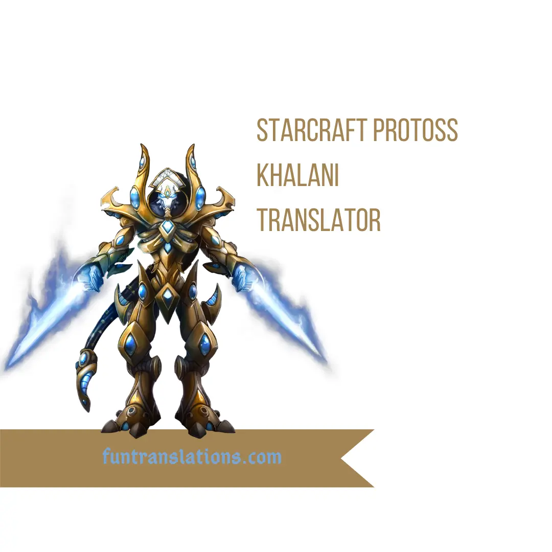 StarCraft Protoss Khalani Translator